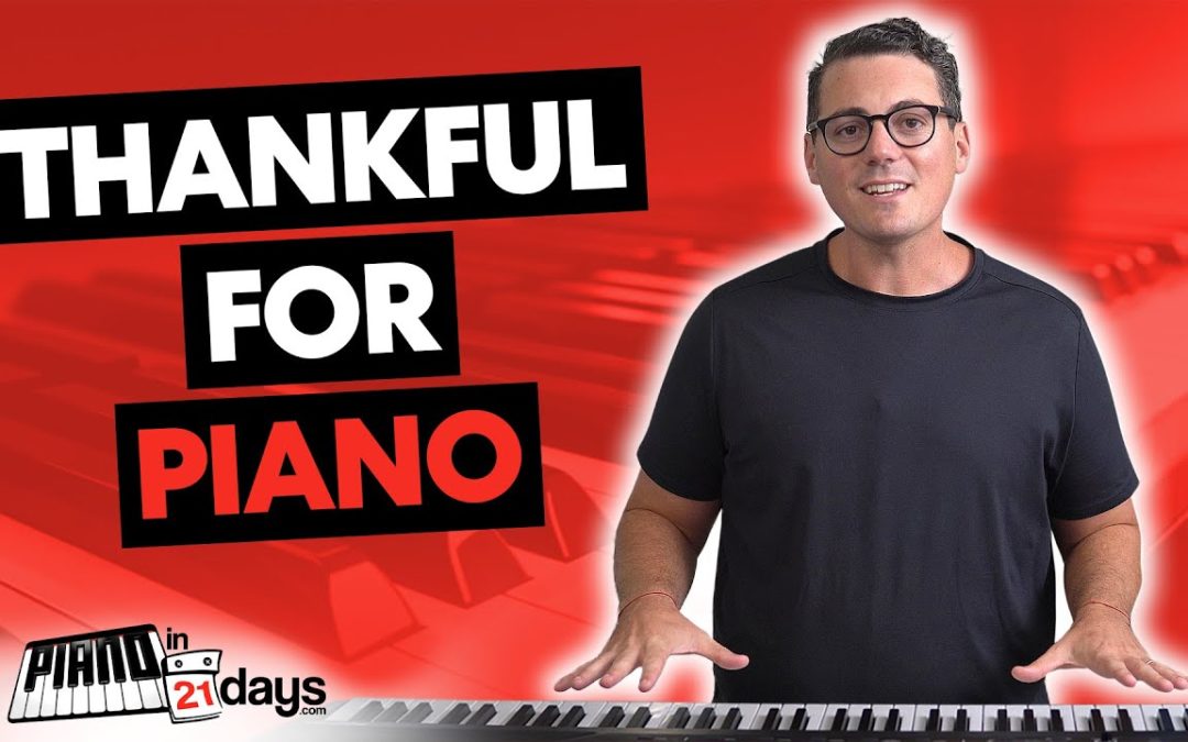 5 Reasons to be THANKFUL for the Piano