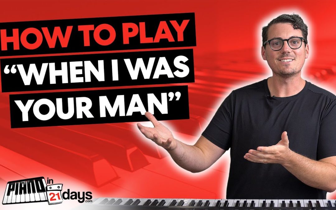 How to Play “When I Was Your Man” by Bruno Mars (using the Piano In 21 Days 5 Steps)